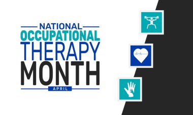 Nisan, Ulusal Mesleki Terapi Ayı 'dır. Tatil konsepti. Pankart, arkaplan, tebrik kartı, metin yazımlı poster tasarım şablonu, standart sosyal medya postası için uygun.