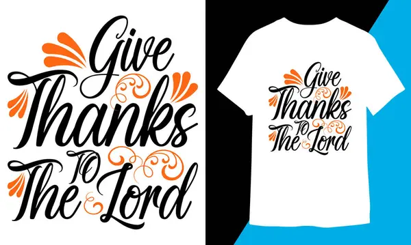 stock vector Give Thanks To The Lord T-shirt Design