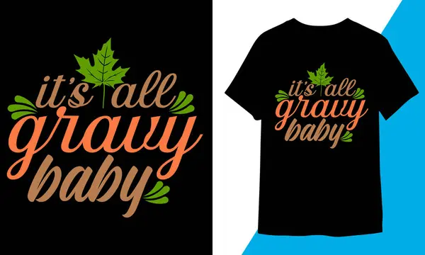 stock vector Its All Gravy Baby T-shirt Design