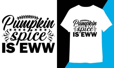 Balkabağı Baharatı Eww Tişört Tasarımı