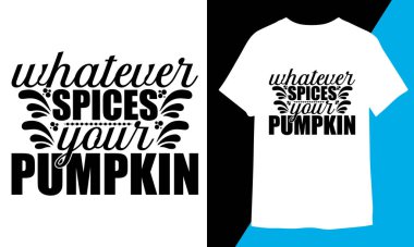 Whatever Spices Your Pumpkin T-shirt Design clipart