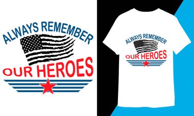 Kahramanlar ve Gaziler Günü Tişört Tasarımı 'nı Her Zaman Hatırla