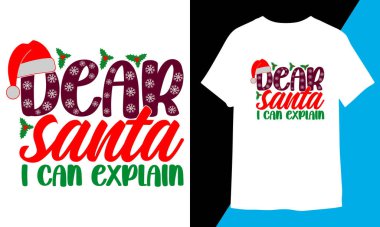 Sevgili Noel Baba Açıklayabilirim, Noel Günü Tişörtü Tasarımı