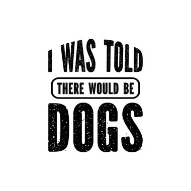 Bana köpekler olacağı söylenmişti. El çizimi tipografi poster tasarımı. Premium Vektörü.