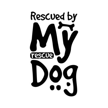 Kurtarma köpeğim tarafından kurtarıldım. El çizimi tipografi poster tasarımı. Premium Vektörü.