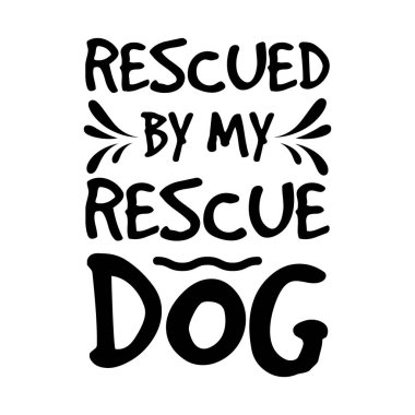 Kurtarma köpeğim tarafından kurtarıldım. El çizimi tipografi poster tasarımı. Premium Vektörü.