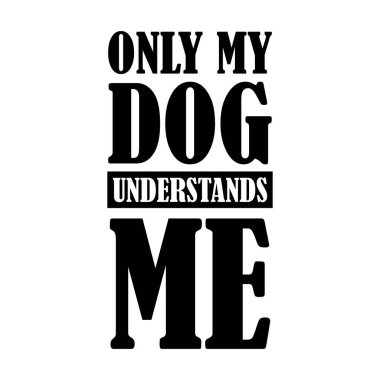 Sadece köpeğim beni anlıyor. Tarz sahibi El tipografi posteri çizmiş. Premium Vektörü