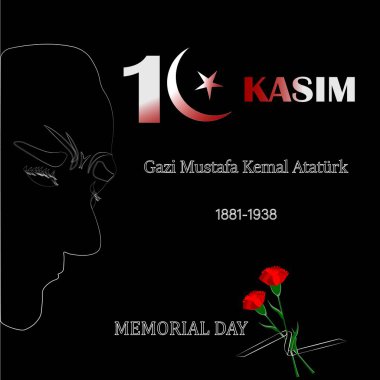 10 Kasım, Atatürk Anma Günü. Mustafa Kemal Atatürk Ölüm Günü. Hatırlıyoruz ve unutmayacağız.