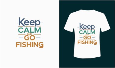 Keep Calm And Go Fishing T Shirt Design clipart