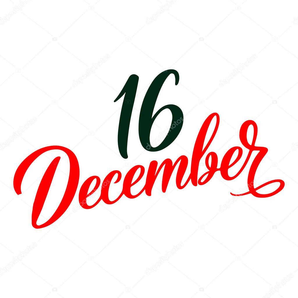 December 16. Holiday lettering. Hand drawn typography poster 16 December Vector illustration with white background