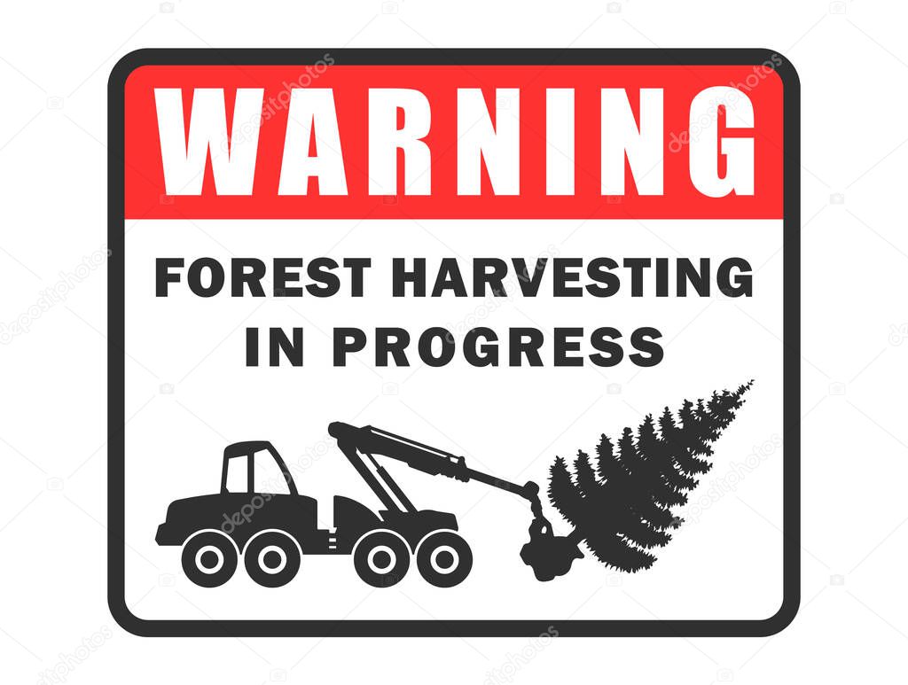 Forest harvesting warning. Log harvester icon symbol Shape. Timber logger machine logo sign. Woodworking industry. Vector illustration image. Isolated on white background.