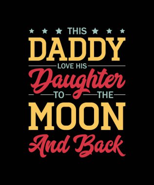 This Daddy Love His Daughter To The Moon And Back Typography Design