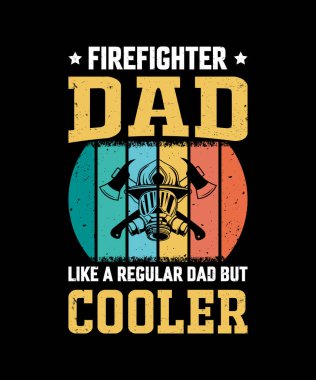 İtfaiyeci baba sıradan bir baba gibi ama daha havalı bir klasik tasarım.