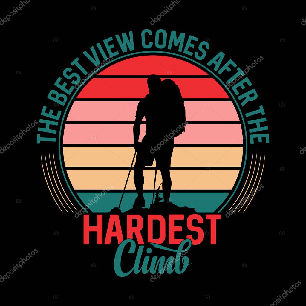 The Best View Comes After The Hardest Climb Vintage T-Shirt Design