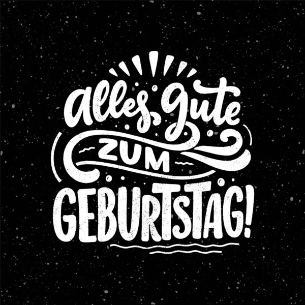 Mão Desenhada Feliz Aniversário Lettering Citação Alemão Slogan Inspiração Para —  Vetores de Stock