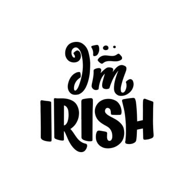 Lettering slogan for St. Patrick Day. Hand drawn phrase for gift card, poster and print design. Modern calligraphy celebration text. Vector illustration