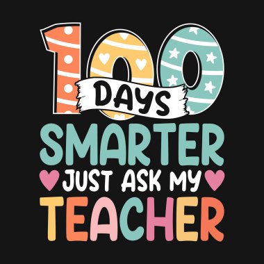 100 gün daha akıllı. Öğretmenime sor. Okulun 100. günü tişört tasarım vektörü.