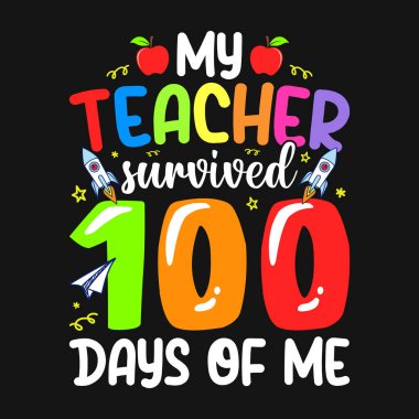 Öğretmenim 100 gün boyunca hayatta kaldı. Okul tişört tasarım vektörünün 100. günü.