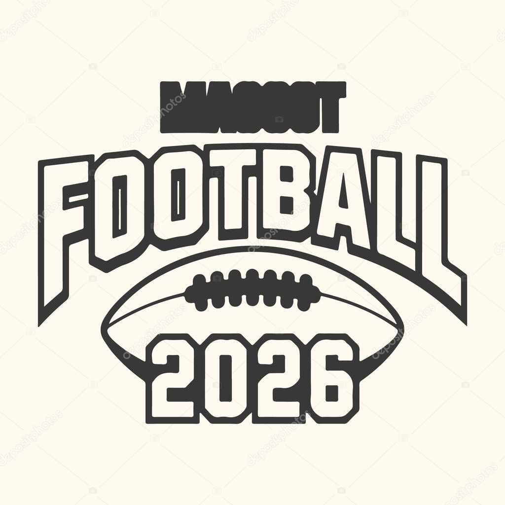 Vector art of mascot football 2026 graphic design with a football illustration and bold text, isolated on a light cream background
