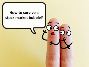 İki parmak iki kişi olarak süslenir. Bir tanesi borsa baloncuğunda nasıl hayatta kalınacağını soruyor..