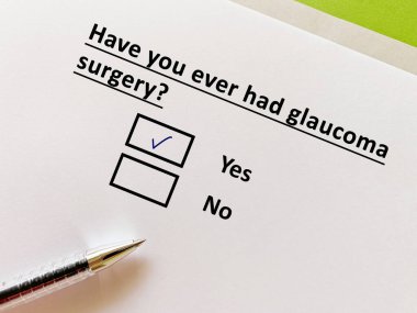 A person is answering question about eyes. He has had glaucoma surgery.