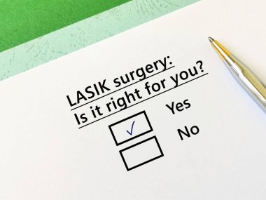 A person is answering question about eyes. He thinks  LASIK surgery is right for you.