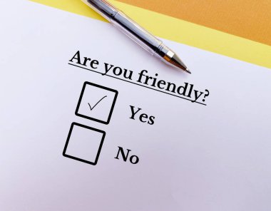 One person is answering question. He thinks he is friendly.