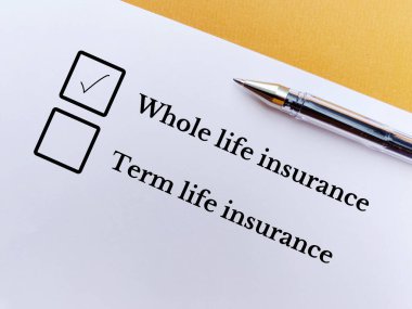 One person is answering question. He thinks he is choosing whole life insurance.