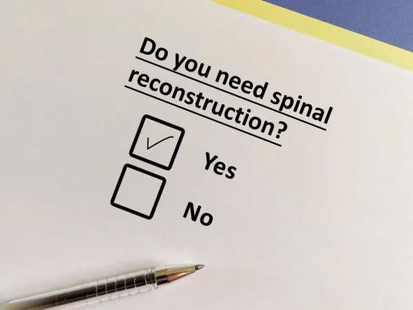 A person is answering question about orthopedic disease. He needs spinal reconstruction.