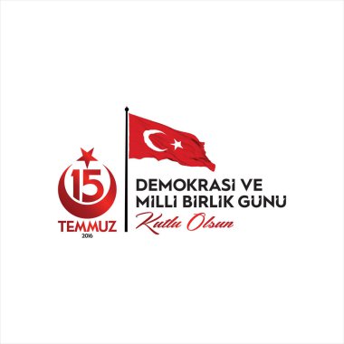 Mutlu 15 Temmuz 2016 Demokrasi ve Ulusal Birlik Günü