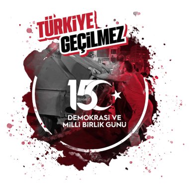 Mutlu 15 Temmuz 2016 Demokrasi ve Ulusal Birlik Günü, Türkiye İmkansız