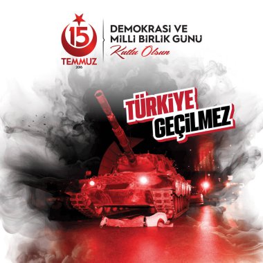 Mutlu 15 Temmuz 2016 Demokrasi ve Ulusal Birlik Günü, Türkiye İmkansız