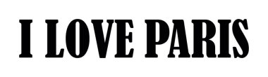 Beyaz arka planda izole edilmiş Paris pankart vektör illüstrasyonuna bayılıyorum. Turist ve seyahat hatırası tişört damgası. Paris Fransa 'nın başkenti turistler için davetiye simgesi.