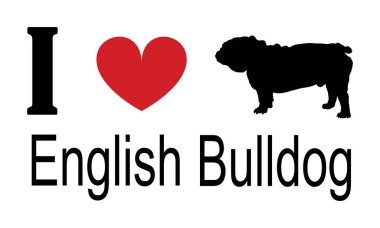 İngiliz Bulldog tişört baskı amblem pankartına bayılırım. Dog English Bulldog siluet etiket vektör çizimi izole edildi. Köpeğe dikkat et. Mans en iyi arkadaş. Sevimli hayvan. Komik küçük köpek maskotu..