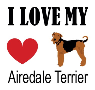 Airedale Terrier tişört baskısı amblem pankartına bayılırım. Köpeğin portresi Airedale Terrier çıkartması rozet çizimi izole edildi. Köpeğe dikkat et. Mans en iyi arkadaş. Sevimli hayvan komik köpek maskotu.