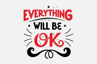 Zarif Typography Design Reading 'everything will be okay' with dekoratif elementler for motivation Posters, Wall Art, or ilham verici grafikler.