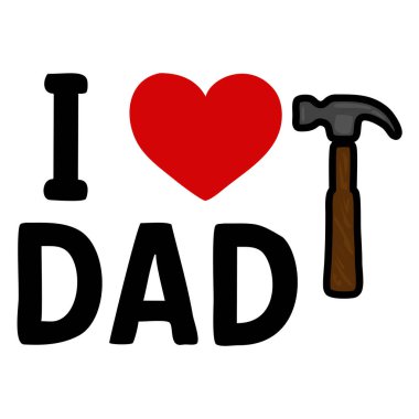Bir çekiç çizimi ile I DAD metni içeren oyuncu bir tasarım, özellikle DIY veya inşaat bağlamlarında babalara olan sevgiyi sembolize ediyor..