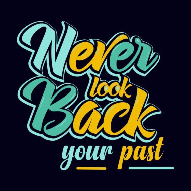 never look back your past quote Typography T Shirt Design clipart