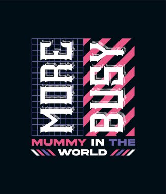 Daha yoğun mumya tipografi tişörtü tasarımı vektör illüstrasyon tarzında. Düzenlenebilir, ölçeklenebilir ve giysilere, ürünlere ve hediyelere hazır. Anneler için mükemmel, modaya uygun ve modern görünüş.