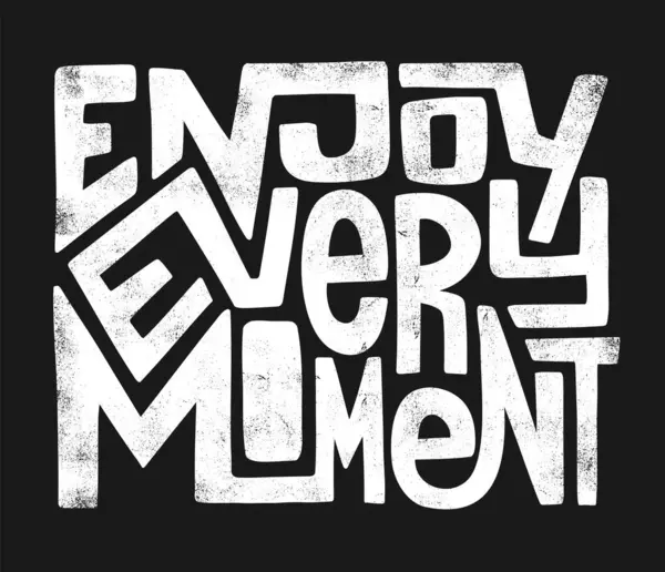Enjoy every moment, shirt print design