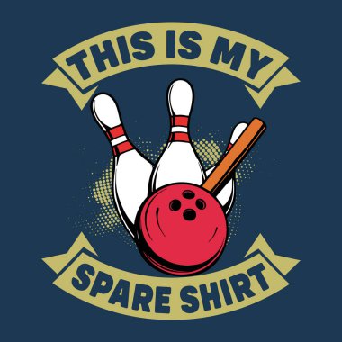 funny bowling t-shirt design featuring a bowling ball, pins, and the phrase 