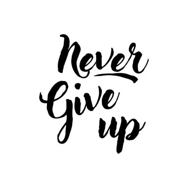 Motivasyon alıntılarından asla vazgeçme. El yazısıyla yazılmış bir yazı. El çizimi harfler.