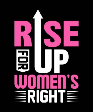 RAISE UP WOMEN RIGHT T SHIT DESIGN