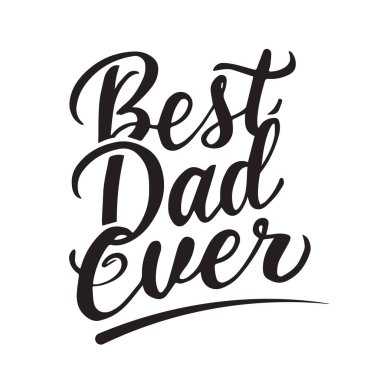 Gelmiş geçmiş en iyi baba el yazısı. Babamın tatili için. Tişört tasarımı, tebrik kartları, sosyal medya için.