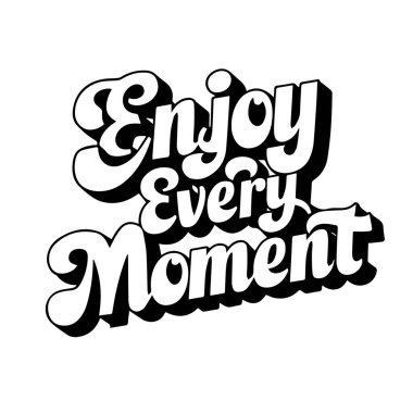 Her anın tadını çıkar. El yazısıyla yazılmış, beyaz arka planda izole edilmiş. Mektup. Retro tarzı. Posterler, tişört baskısı için kullanılabilir.