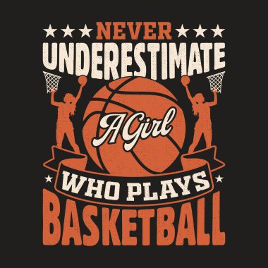 Basketbolcu kız motivasyon tişörtü tasarlayan bir kızı asla küçümseme.