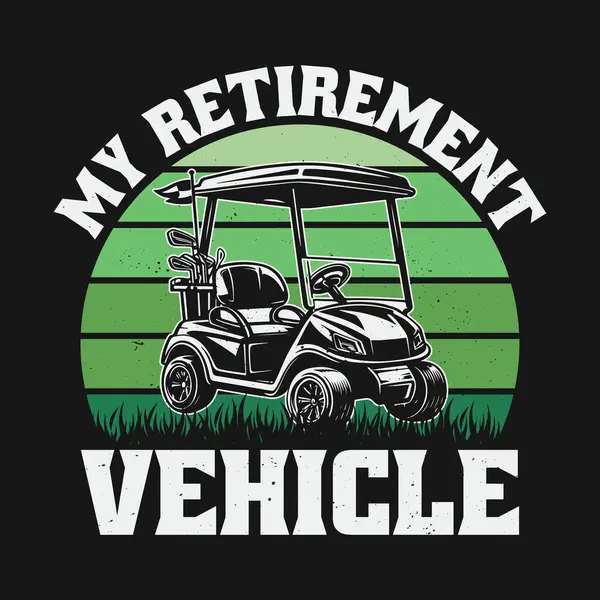 Komik Emeklilik Tişörtü - Emeklilik Aracım Golf Arabası Retro Vintage Tişört Tasarımı