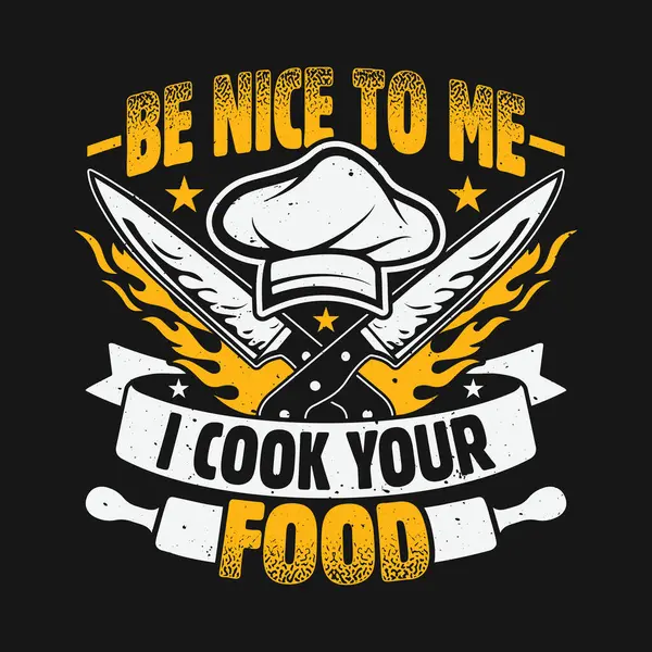 Komik Şef Yemek Tişörtü Tasarımı - Bana iyi davran Yemeğini pişiriyorum