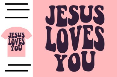 Jesus loves you t shirt design clipart