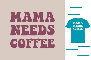Annenin kahve tişörtü tasarımına ihtiyacı var.